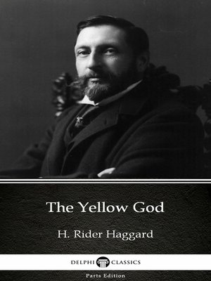 cover image of The Yellow God by H. Rider Haggard--Delphi Classics (Illustrated)